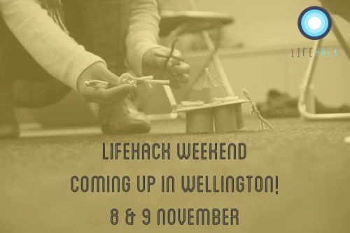 Lifehack Weekend in Wellington