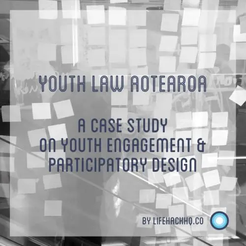 Youth Law Aotearoa Case Study Youth Engagement Participatory Design
