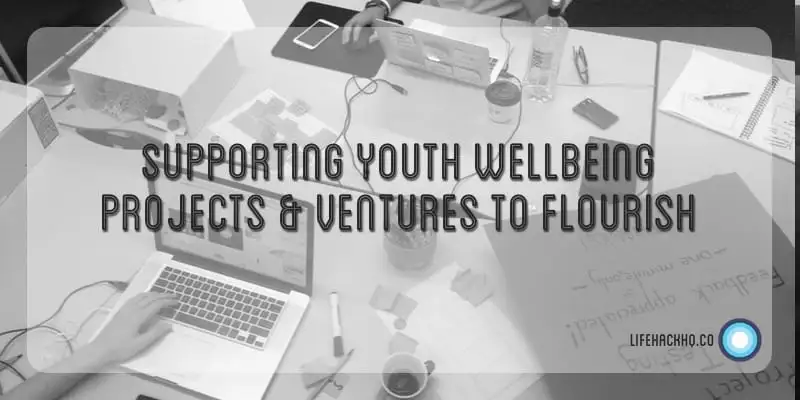 Banner: Supporting Youth Wellbeing Projects & Ventures To Flourish