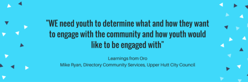 Working with our young people: reflections on Oro from Mike Ryan, Director Community Services, Upper Hutt City Council